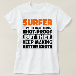 Surfer I Try To Make Things Funny Sayings Surfing T-Shirt
