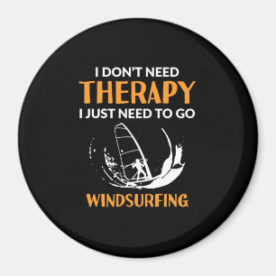 Surfer Just Need To Go Windsurfing Magnet