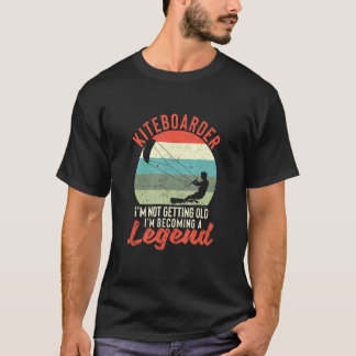 Surfer Kiteboarder I'm Not Getting Old I'm Becomin T-Shirt