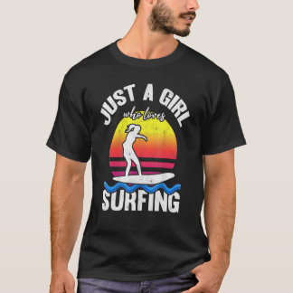 Surfer Women Surf Sunset Just A Girl Who Loves Sur T-Shirt