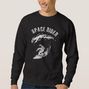 Surfing Astronaut Space Rider Sweatshirt