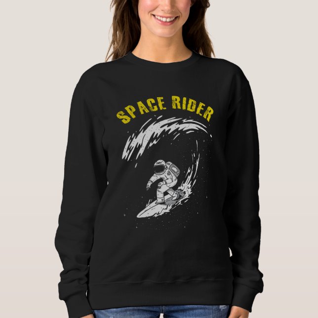 Surfing Astronaut Space Rider Sweatshirt (Front)