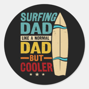 Surfing Dad Like A Normal Dad But Cooler Funny Fat Classic Round Sticker
