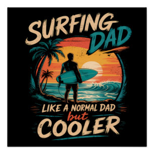 Surfing Dad Like A Normal Dad But Cooler Summer Poster