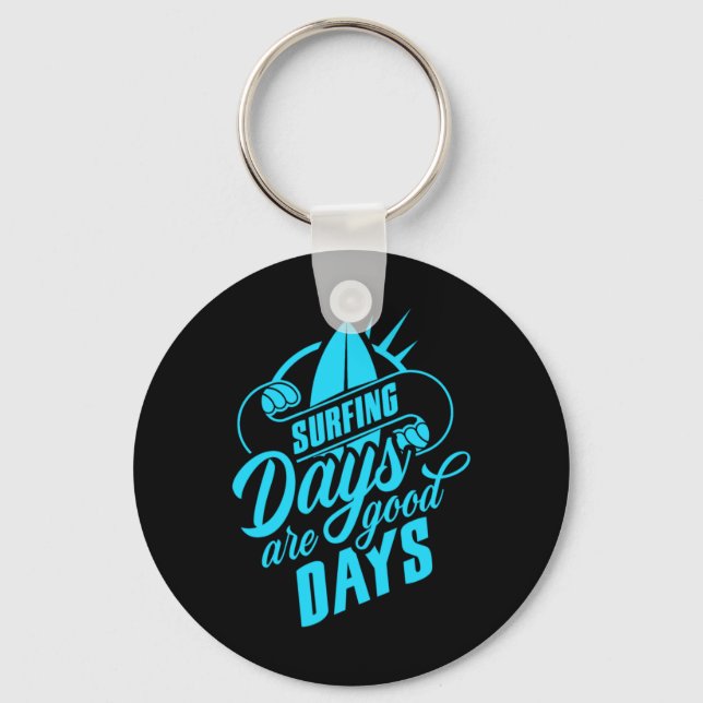 Surfing Days Are Good Days Key Ring (Front)