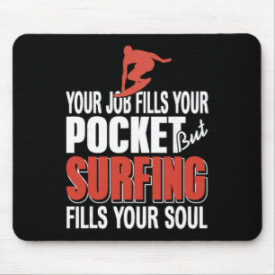 Surfing Fills Your Soul Job Fills Pocket Coastal L Mouse Pad