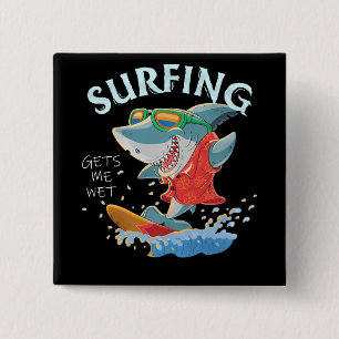 Surfing Gets Me Wet Funny Shark Gifts 15 Cm Square Badge