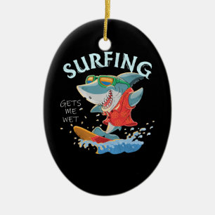 Surfing Gets Me Wet Funny Shark Gifts Ceramic Tree Decoration