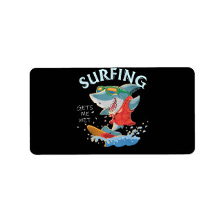 Surfing Gets Me Wet Funny Shark Gifts Label