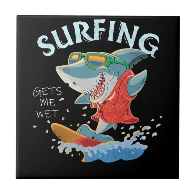 Surfing Gets Me Wet Funny Shark Gifts Tile (Front)