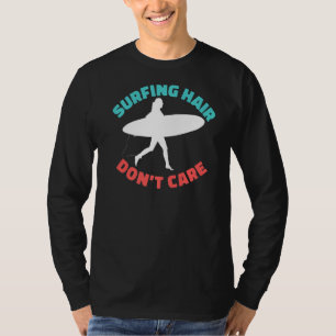 Surfing Hair Dont Care Wake Surfer T-Shirt