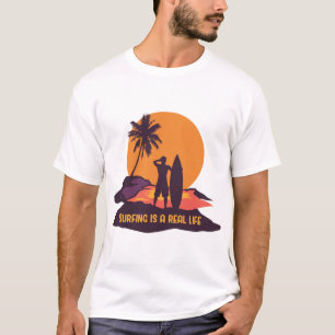 Surfing is a Real Life T-Shirt