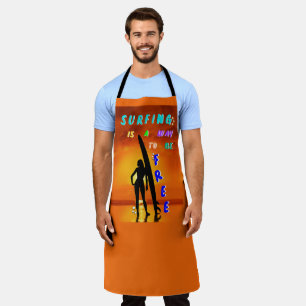 Surfing Is A Way To Be Free Apron