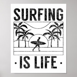 Surfing Is Life Surf Surfer Surfboard Surfers Poster