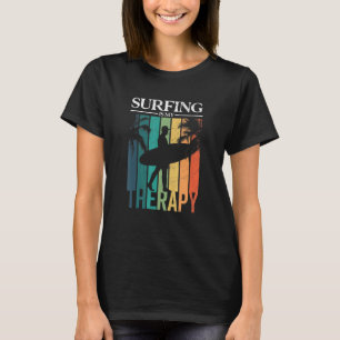 Surfing Is My Therapy Surfer Surfboard T-Shirt