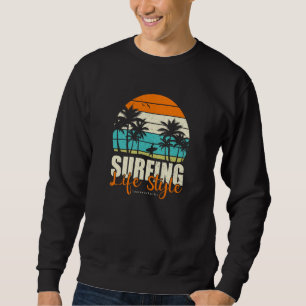 Surfing Life Style Retro Sunset Surfer Summer Beac Sweatshirt