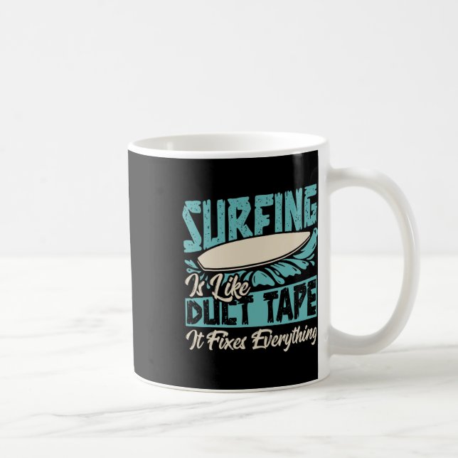 Surfing Like Duct Tape Fixes Everything Beach Humo Coffee Mug (Right)