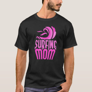 Surfing Mom Surf Surfer Surfboard Sayings Mother M T-Shirt