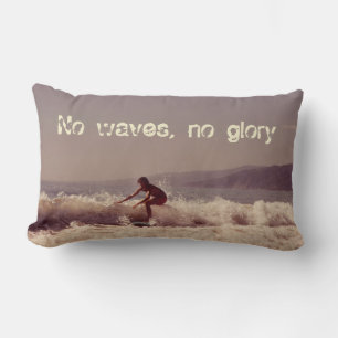 Surfing No Waves No Glory Motivational Design Lumbar Cushion