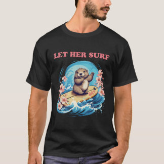 Surfing Otter 841 Funny Cute Let Her Surf T-Shirt