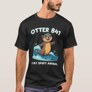 Surfing Otter 841 Is My Spirit Animal T-Shirt