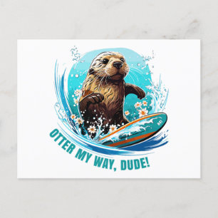 Surfing Otter 841 Otter My Way Dude California Ott Postcard