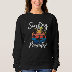Surfing Paradise   Sweatshirt