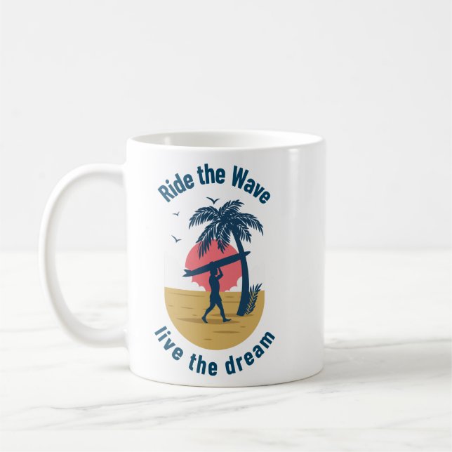 Surfing - Ride The Wave Live The Dream Coffee Mug (Left)