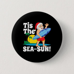 Surfing Santa Tis The Sea-sun Christmas In July Su 6 Cm Round Badge
