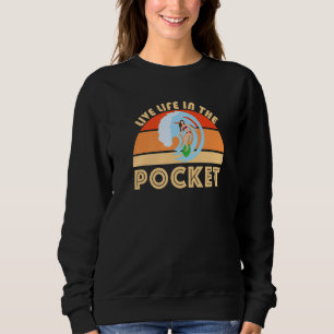 Surfing Slang Live Life In The Pocket Surf Big Wav Sweatshirt