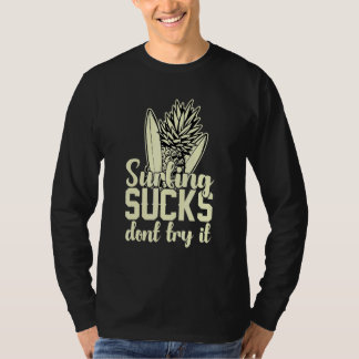 Surfing Sucks Don't Try It Holidays Costume Holida T-Shirt