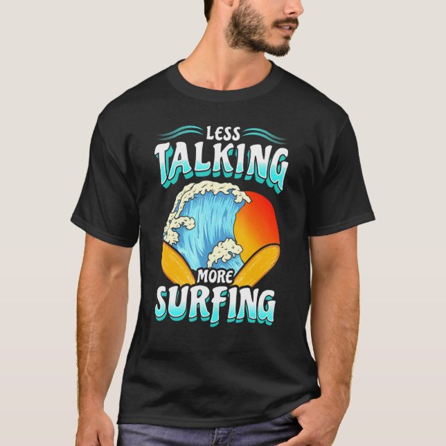 Surfing Surf Surfer Quotes Humour Sayings Men Wome T-Shirt (Front)