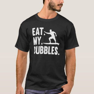 Surfing Surfboard Beach Ocean Waves Surfer Eat My T-Shirt