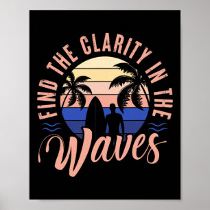 Surfing Surfer Surfboard Find The Clarity In The W Poster