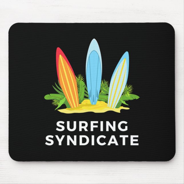 Surfing Syndicate Surfers Summer Surfboard Surf Fo Mouse Pad (Front)