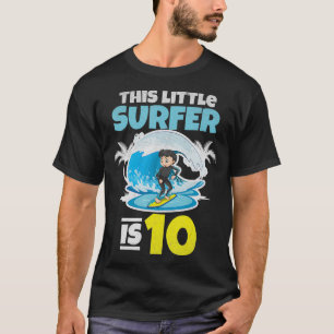 Surfing This Little Surfer Is 10 Years 10th Birthd T-Shirt