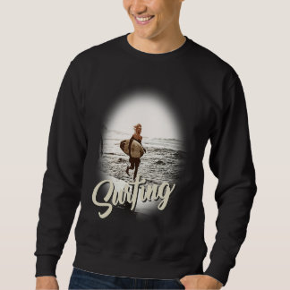 Surfing Vibes Vacation Humorous Saying Sweatshirt