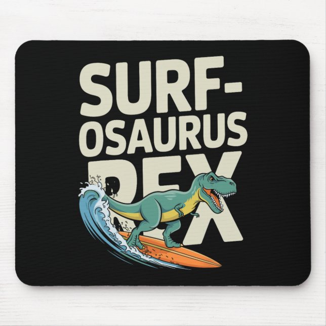 Surfosaurus Rex Funny Surfing Dinosaur  Mouse Pad (Front)