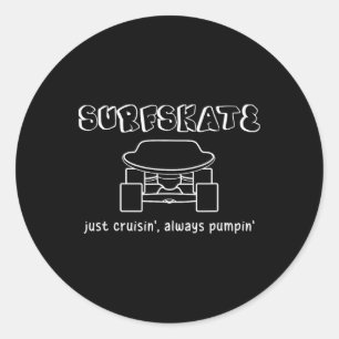 Surfskate Skateboard Surfskating Surf Skater Just Classic Round Sticker