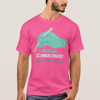 Surg Tech Anticipating Every Move Scalpel Surgical T-Shirt
