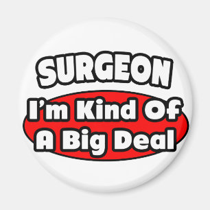 Surgeon...Big Deal Magnet