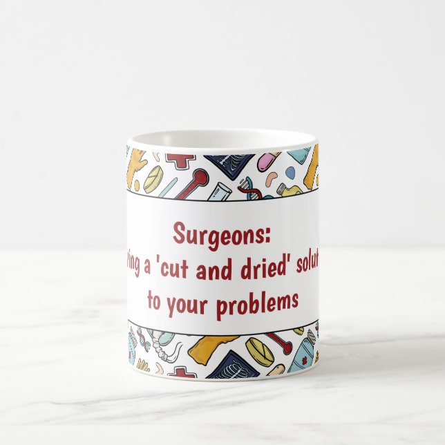 Surgeon medical pun doctor pattern gift coffee mug (Center)