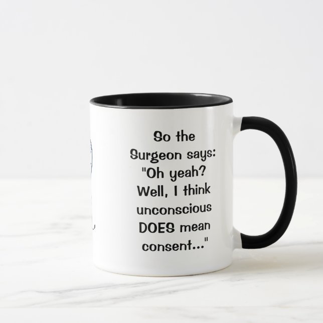 Surgeon Says Consent Mug (Right)