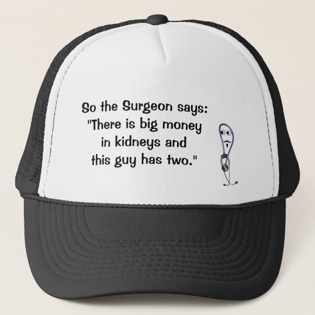 Surgeon Says Kidneys Hat (Front)