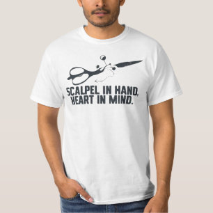 Surgeon – Scalpel in Hand, Heart in Mind T-Shirt