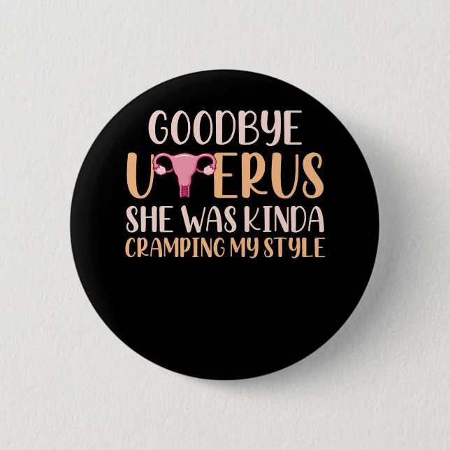 Surgery Uterus Removal Hysterectomy Recovery 6 Cm Round Badge (Front)
