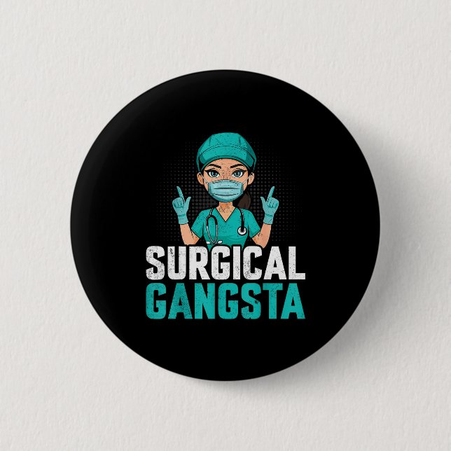 Surgical Gangsta Surgical Tech Technologist Scrub  6 Cm Round Badge (Front)