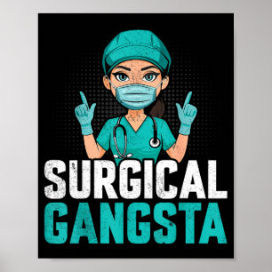 Surgical Gangsta Surgical Tech Technologist Scrub Poster