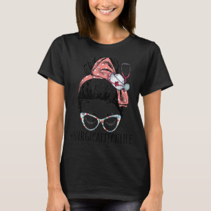 Surgical Tech Life Funny Messy Bun Women Surgical T-Shirt