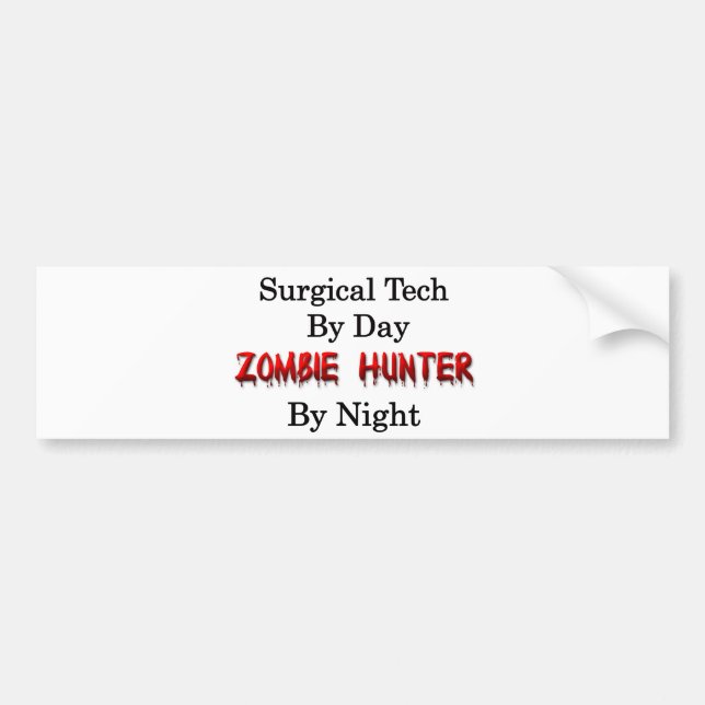 Surgical Tech/Zombie Hunter Bumper Sticker (Front)